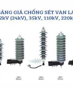 Cập Nhật Giá Chống Sét Van 22kV (24kV), 35kV, 110kV, 220kV